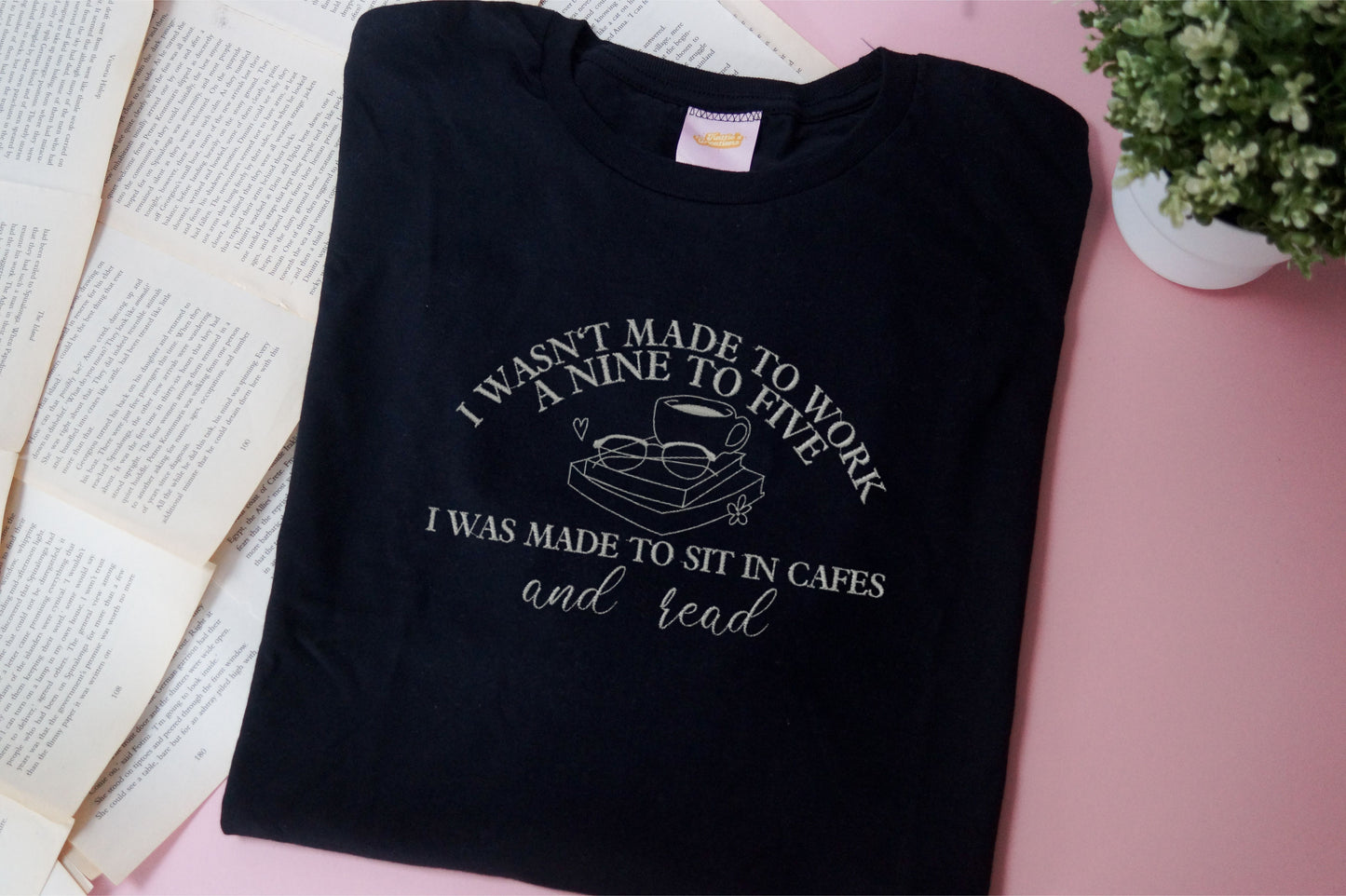 I Was Made to Sit In Cafes and Read T-Shirt