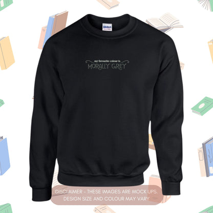 My Favourite Colour is Morally Grey Crewneck