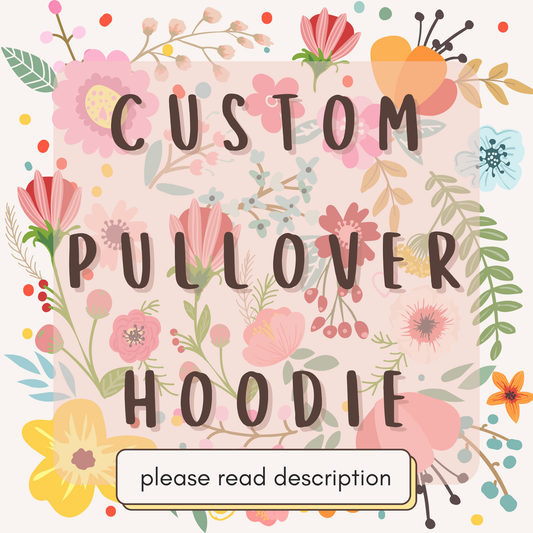 Custom Order Pullover Hoodie