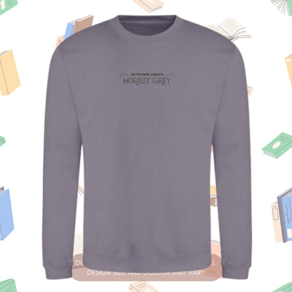 My Favourite Colour is Morally Grey Crewneck