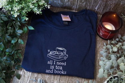 All I Need Is Tea And Books T-Shirt