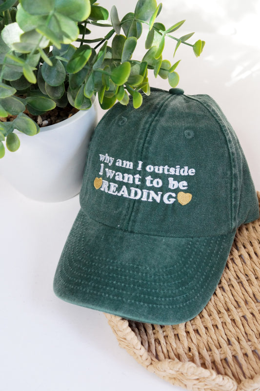 Why Am I Outside I Want to be Reading Baseball Cap