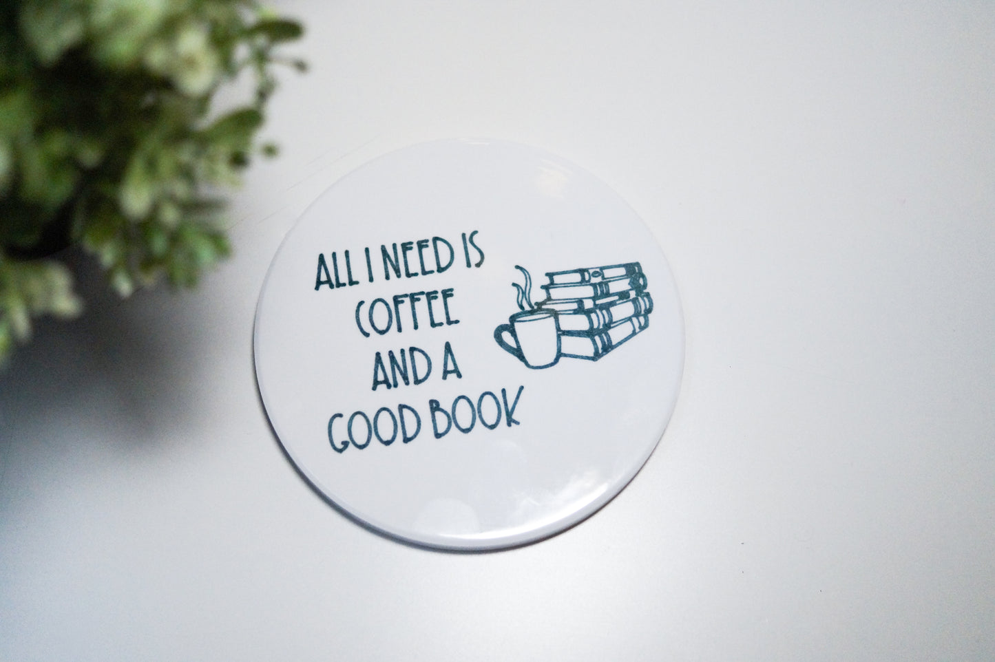 All I Need is Coffee and a Good Book Coaster