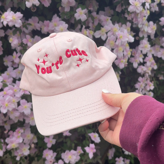 You're Cute Baseball Cap